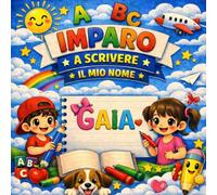 GAIA - Il mio libro per imparare a scrivere il mio nome: Pregrafismo e scrittura per bambini 3-6 anni | Traccia le lettere del tuo nome | Regalo personalizzato