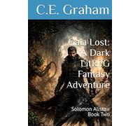 Gaia Lost: A Dark LitRPG Fantasy Adventure: Solomon Alistair Book Two (Gaia Reconnected)