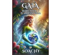 GAIA, Madre Natura y El Amor Universal
