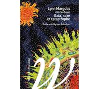 Gaïa, sexe et catastrophe: et autres curiosités terrestres