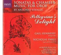 Gail Hennessy - Pellegrina's Delight: Sonatas & Chamber Music for Oboe by Antonio Vivaldi