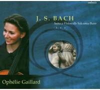 Gaillard,Ophelie^Gaillard,Ophelie - Bach : Suites pour violoncelle seul n° 3, 4, 5