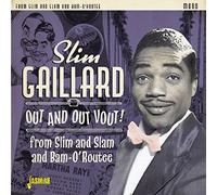 Gaillard,Slim - Out and Out Vout! From Slim and Slam to Bam-O'Routee