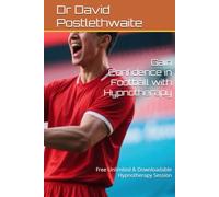 Gain Confidence in Football with Hypnotherapy: Free Unlimited & Downloadable Hypnotherapy Session (Helping Hypnotherapies)