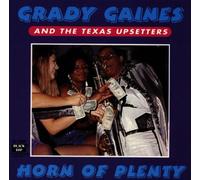 Gaines, Grady & the Texas Upsetters - Horn of Plenty