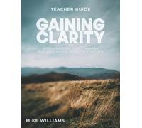Gaining Clarity: Teacher Guide: Breaking Free From Trauma and Reclaiming Your True Worth