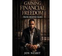 Gaining Financial Freedom From Behind Bars