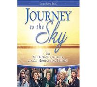 Gaither - Bill & Gloria Gaither and Their Homecoming Friends: Journey to the Sky