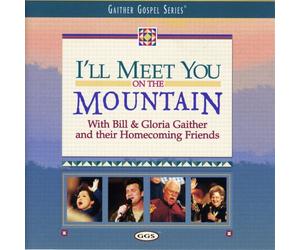 gaither & friends - I'll Meet You on the Mountain [USA]
