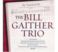 Gaither Bill Trio - BILL GAITHER TRIO-HE TOUCHED ME