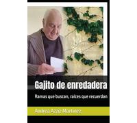 Gajito de enredadera: Ramas que buscan, raíces que recuerdan (Libros para crecer)