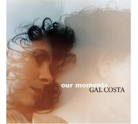 Gal Costa: Our Moments by Gal Costa