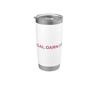 Gal Darn It Funny Old Fashion Sassy Abuelo Cuss Palabra Vaso térmico de acero inoxidable de doble pared