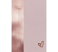 Gal Valentine Journal Titled, "Anna", Two-Toned Rose gold Metallic-look with Rose Matte Design,: 6 x 9 Inch, Soft Matte-Finish, 160 Pages