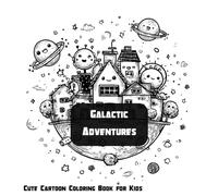 Galactic Adventures: Fun Space Coloring Book for Kids
