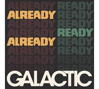 Galactic – Already Ready Already – Vinilo