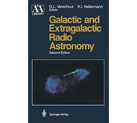 Galactic and Extragalactic Radio Astronomy (Springer Study Edition) (Astronomy and Astrophysics Library)