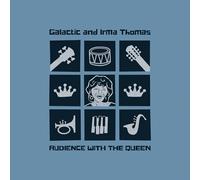 Galactic And Irma Thomas - Galactic And Irma Thomas - Audience With The Queen