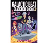 Galactic Beat: Black Hole Boogie: Outlaws, Oddities, and Order in the Outer Fringe