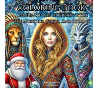 Galactic Cheers! A Coloring Book for Adults and Teens - Celebrate The Holidays With the Nordics, Greys, And Lyrans: Santa, elfs and reindeers are ... making it a stress-free holidays through art