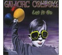 Galactic Cowboys - Let It Go