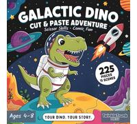 Galactic Dino Cut & Paste Adventure: Scissor Skills Activity Book for Kids Ages 4-8: 225 Cut-Out Pieces, 11 Space Scenes and Speech Bubbles to Create ... with Dinosaurs, Rockets, Aliens and Planets