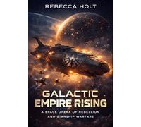 Galactic Empire Rising: A Space Opera of Rebellion and Starship Warfare (The Fractured Empire Saga)
