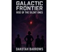 Galactic Frontier: Rise of the Silent Ones: 3