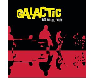 Galactic - Late for The Future [Import]