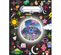 Galactic Notebook for Kids - Fun and Creative Alien School Journal (Black Edition): A magical and fun school notebook with aliens, stars, and colorful school supplies - Perfect for ages 6-12