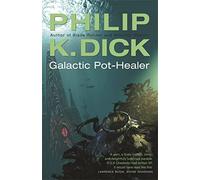 Galactic Pot-Healer (GOLLANCZ S.F.) [Idioma Inglés]: Philip K. Dick