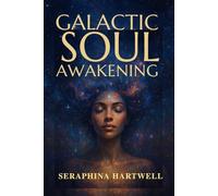Galactic Soul Awakening (6. Cosmic Soul Journey)