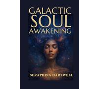 Galactic Soul Awakening (6. Cosmic Soul Journey)