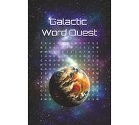 Galactic Word Quest: A Space-Themed Word Search Puzzle Book for Curious Minds of All Ages