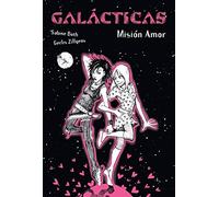 Galácticas. Misión Amor (Literatura Juvenil (A Partir De 12 Años) - Narrativa Juvenil)