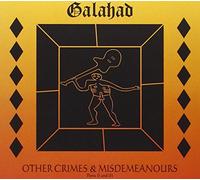 Galahad - Other Crimes And Misdemeanours - Volume Two & Three