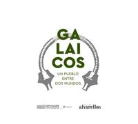 Galaicos: Un pueblo Entre Dos Mundos (Ilustrados [fotografía+artes plásticas])