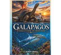 Galápagos Enchanted Islands Evolution in Motion: Evolution, Unique, Living Wonders. Nature, gift, Evolves, Survival, Voyage, Wonders, Secrets, unesco, ... (Natural Wonders & Ancient Civilizations)