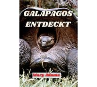 GALÁPAGOS ENTDECKT: Der ultimative Leitfaden zum lebenden Labor der Natur
