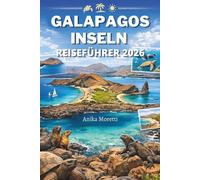 GALAPAGOS-INSELN REISEFÜHRER 2026: Ihr unverzichtbarer Begleiter, um die schönsten Küstenlandschaften der Natur zu entdecken.