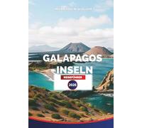 GALAPAGOS-INSELN REISEFÜHRER 2026: Tierwelt, Strände, Inselhüpfen und Abenteuerplanung für Ihren Ecuador-Urlaub