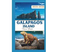 Galapagos Island Travel Guide 2025-2026: Best Itineraries, Cruise vs Land Advice, and Wildlife You Don’t Want to Miss
