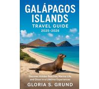 Galápagos Islands travel Guide 2025-2026: Discover Hidden Beaches, Marine Life, and Once-in-a-Lifetime Experiences