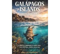 Galapagos Islands Travel Guide 2026: A Complete Companion to Santa Cruz, San Cristobal, Isabela and Beyond