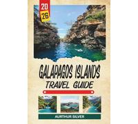 GALAPAGOS ISLANDS TRAVEL GUIDE 2026: Discover Hidden Gems, Historic Landmarks, Travel Tips, and Unforgettable Vacation Experiences