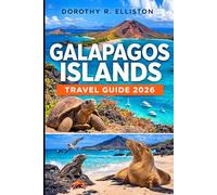 Galapagos Islands Travel Guide 2026: Planning an Ultimate Journey with Local Tips, Wildlife, Snorkeling, Hidden Gems, Outdoor Adventures, Maps, Where to Stay and What to Eat