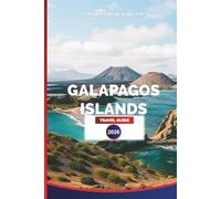 GALAPAGOS ISLANDS TRAVEL GUIDE 2026: Wildlife, Beaches, Island Hopping, and Adventure Planning for Your Ecuador Vacation