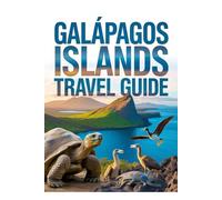 Galápagos Islands Travel Guide (Iconic Destinations Travel Guide Series)