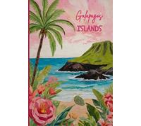 Galapagos Islands Travel Journal - Pink Floral Edition | Cute Notebook to Record Adventures in South America | Souvenir Gift for Girls, Teens & Women | 120 Wide-Ruled Pages