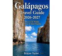 Galápagos travel guide 2026-2027: Discover the Wildlife, Cruises & Island Hopping